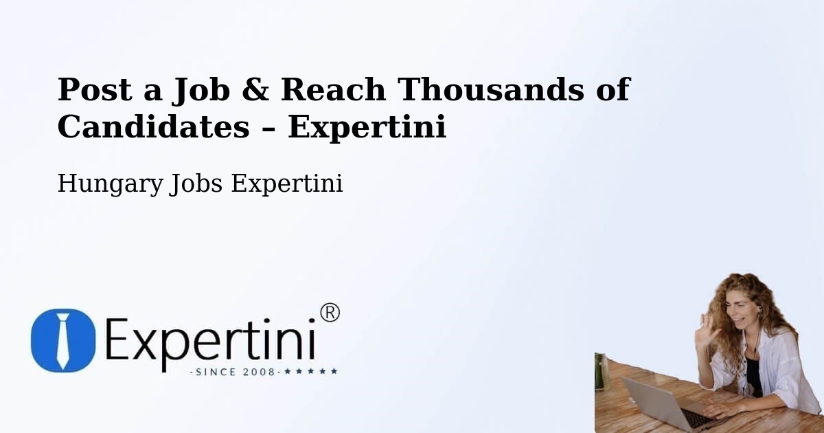 Post a Job in Tab – Hire the Right Talent - Tab, Hungary Jobs Expertini