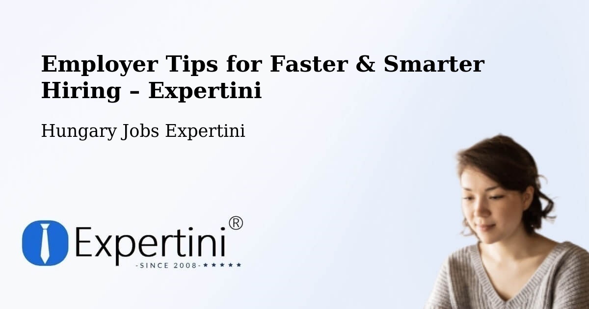 Employer Tips for Hiring & Recruitment – Tab - Tab, Hungary Jobs Expertini